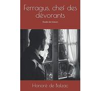 Ferragus, chef des dévorants: Études de moeurs