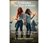 Ferrana, Scar of Mona: Warden of the Unfinished