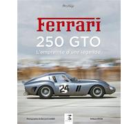 Ferrari 250 GTO - l'empreinte d'une légende Edition bilingue français-anglais - William Huon - Eds Techniques Pour L'automobile Et L'industrie - relié - Beau livre