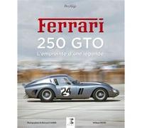 Ferrari 250 GTO - l'empreinte d'une légende William Huon (Auteur), David Waldron (Traduction), Bernard Cahier (Illustration)