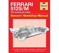 Ferrari 512 S/M 1970 onwards (all marks): An insight into the design, engineering, maintenance and operation of Ferrari's iconic 1970s sports racing car