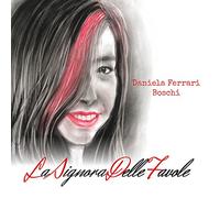 Ferrari Boschi Daniela - La Signora Delle Favole