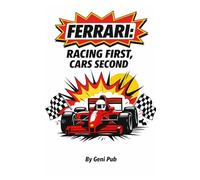 Ferrari: Racing First, Cars Second: How Obsession Built the World’s Most Desired Brand