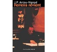Ferreira revient Jean-Philippe Arrou-Vignod (Auteur)