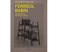 Ferréol Babin. Enigmatic refractions. Ediz. italiana e inglese