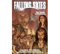 Ferreyra, Juan - Falling Skies Volume 2: The Battle of Fitchburg