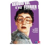 Aujourd'hui, c'est Ferrier