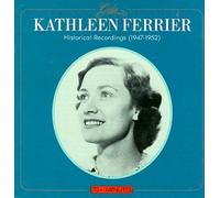 Ferrier - Kathleen Ferrier/Historical Recordings 1947-1952