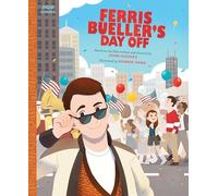 Ferris Bueller's Day Off: The Classic Illustrated Storybook