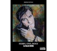 Ferry, Eno, Roxy Le Rock BCBG - Jérôme Pintoux - Camion Blanc Eds - broché - Essai