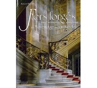 Fers forgés dans l'architecture européenne: Du Moyen Âge au XXe siècle