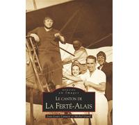 Ferté-Alais (Le canton de La) - Jean-Louis Catusse - Nouvelles Editions Sutton - broché - Beau livre