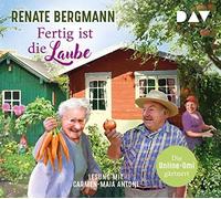 Renate Bergmann – Fertig ist die Laube. Die Online-Omi gärtnert – Der Audio Verlag