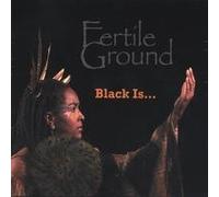 Fertile Ground - Black is