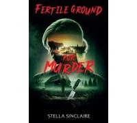 Fertile Ground For Murder
