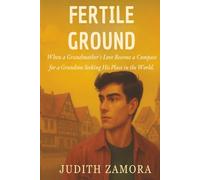 Fertile Ground: When a Grandmother's Love Becomes a Compass for a Grandson Seeking His Place in the World