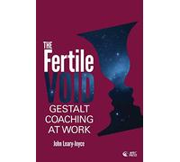 Fertile Void: Gestalt Coaching at Work
