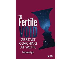 Fertile Void: Gestalt Coaching at Work