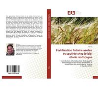 Fertilisation foliaire azotée et soufrée chez le blé: étude isotopique