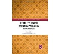 Fertility, Health and Lone Parenting: European Contexts (Routledge Advances in Sociolog) - [Version Originale] Inconnu (Auteur)