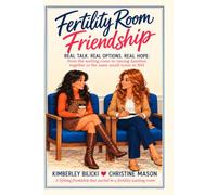 Fertility Room Friendship: Real talk. Real Options. Real Hope. from the waiting room to raising families together in the same small-town in NH