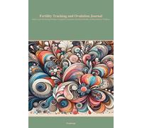 Fertility Tracking and Ovulation Journal: Daily Cycle Monitoring Prompts to Support Conception, Hormonal Health, and Reproductive Wellness