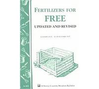 Fertilizers for Free, Storey Country Wisdom Bulletin, A-203 Charles Siegchrist (Auteur)