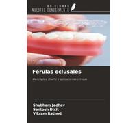 Férulas oclusales: Conceptos, diseño y aplicaciones clínicas