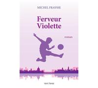 Ferveur violette - Michel Fraysse - Vent Terral - broché - Roman