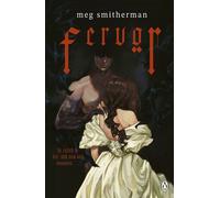 Fervor The brand new haunting, gothic sci-fi novella in which forbidden attraction sparks a dangerous obsession - Meg Smitherman - Penguin - ebook (ePub) - Livre