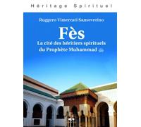 Fès Ville des héritiers du Prophète - Ruggero Vimercati-Sanseverino - Albouraq - broché - Essai