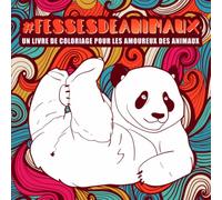 Fesses de animaux : un livre de coloriage pour les amoureux des animaux