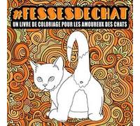 Fesses de chat : un livre de coloriage pour les amoureux des chats - 66 pages Format 21,5 x 21,5 cm NLFBP Editions (Auteur)