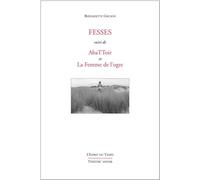 Fesses Suivi de AbaTToir et La Femme de l'Ogre - Bernadette Gruson - Esprit Du Temps - broché - Théâtre