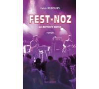 Fest-noz La dernière danse - Fanch Rebours - Skol Vreizh - broché - Roman