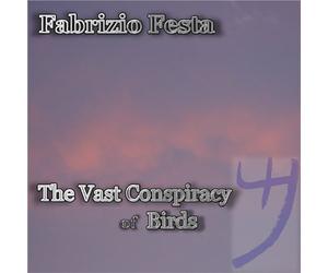 Festa, Fabrizio - Vast Conspiracy of Birds