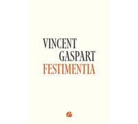 Festimentia - Vincent Gaspart - Du Pantheon Eds - broché - Roman