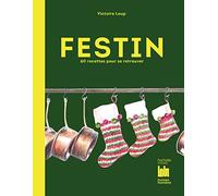 Festin: 60 recettes pour se retrouver