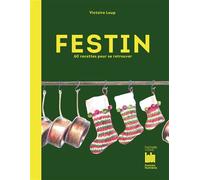 Festin 60 recettes pour se retrouver - Victoire Loup - Hachette Pratique - relié - Beau livre