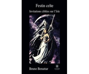 Festin celte Invitations ciblées sur l'Isle - Bruno Benattar - Le Lys Bleu - broché - Roman
