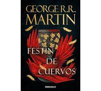 Festín de cuervos (Canción de Hielo y Fuego 4): Los libros que inspiraron la serie Juego de Tronos de HBO