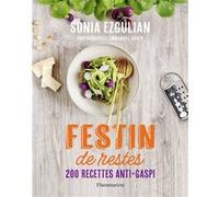 Sonia Ezgulian – Festin de restes: 200 recettes anti-gaspi – Broché – Flammarion