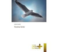 Festina lente - Juliette Bordes - Croix Du Salut - broché - Essai
