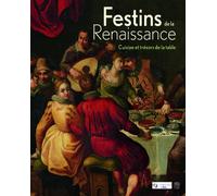 Festins de la Renaissance : cuisine et trésors de la table