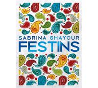 Sabrina Ghayour – Festins – Hachette Pratique