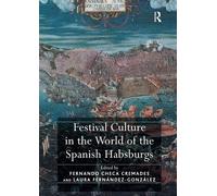 Festival Culture In The World Of The Spanish Habsburgs