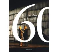 Festival d'aix en Provence: 60° anniversaire