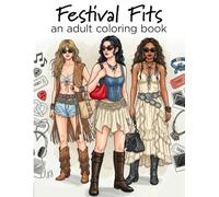 Festival Fashion Coloring Book: 50 Stunning Illustrations for Adults: Bohemian & Modern Festival-Inspired Fashion Designs to Color and Relax