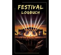 Festival Logbuch: Erinnerungsbuch & Tagebuch zum Ausfüllen - halte deine Erlebnisse, Highlights & Festival-Momente für immer fest (Standard, Bühnen-Cover)