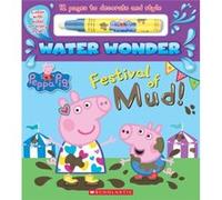Festival of Mud a Peppa Pig Water Wonder Storybook by Scholastic Scholastic (Auteur)